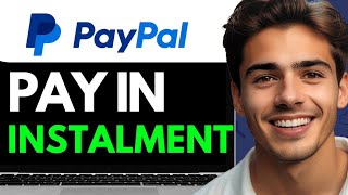 HOW TO PAY IN INSTALLMENTS WITH PAYPAL 2024 FULL GUIDE [upl. by Tarra9]