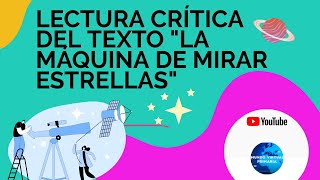 Lectura crítica del texto 🌌quotLa máquina de mirar estrellasquot✨ [upl. by Warenne]