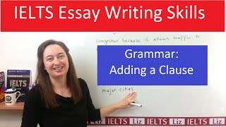 Grammar for IELTS Writing Task 2 Adding a Clause [upl. by Osnola]