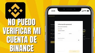 No Puedo Verificar Mi Cuenta De Binance SOLUCIÓN [upl. by Ylas]