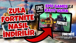 ZULA FORTNİTE NASIL İNDİRİLİR  Epic Games Kayıt Olma  Oyun İndirme  Fortnite Zula Haritası [upl. by Derwon]