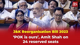 JampK Reorganisation Bill 2023 POK is ours Amit Shah on 24 reserved seats [upl. by Ubald312]