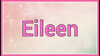 Eileen  Name Origin Variations [upl. by Joice826]