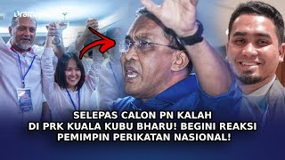 SELEPAS Calon PN Kalah Di PRK Kuala Kubu Bharu Begini Reaksi Pemimpin Perikatan Nasional [upl. by Akinehs]