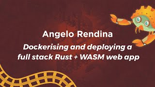 Dockerising and deploying a full stack Rust  WASM web app  Angelo Rendina [upl. by Dimo]