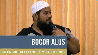 Kajian Bocor Alus  29 Okt 2019  Ustadz Subhan Bawazier [upl. by Acnalb]