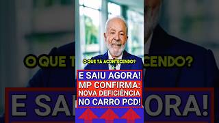 🚨FINALMENTE SAIU MP PUBLICA CONFIRMAÇÃO DE NOVA DEFICIÊNCIA NO CARRO PCD deficienteauditivo pcd [upl. by Gram64]