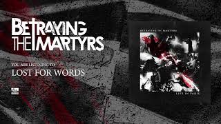 BETRAYING THE MARTYRS  Lost For Words Live [upl. by Airehs829]