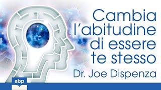 Cambia l’abitudine di essere te stesso Dr Joe Dispenza Audiolibro [upl. by Almena]