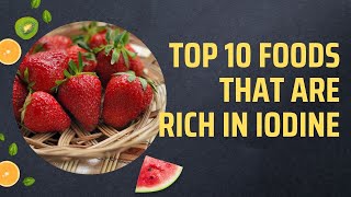 Top 10 Foods That Are Rich In Iodine [upl. by Yehsa]