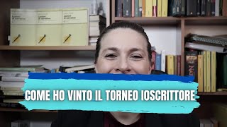 Come ho vinto il torneo IoScrittore e lurgenza di scrivere un romanzo [upl. by Nylssej]