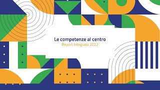 Le Competenze al centro  Report Integrato 2022 [upl. by Buiron]