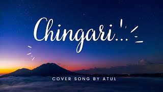 Chingari Koi Bhadke  Cover song by Atul [upl. by Devaj486]