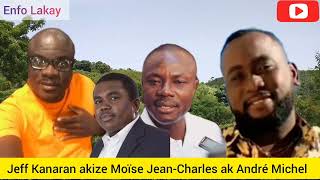 Jeff Kanaran akize Moïse JeanCharles avèk André Michel  Guerrier Henry [upl. by Nylyahs209]