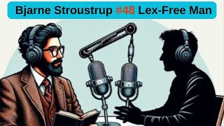 48 LexFree Man Podcast  Bjarne Stroustrup C [upl. by Etessil]