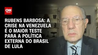 Rubens Barbosa A crise na Venezuela é o maior teste para a política externa do Brasil de Lula  WW [upl. by Zoarah]