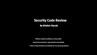 Secure Code review by Bhishm Narula  nullDubai  18 July 2020 [upl. by Kaasi927]