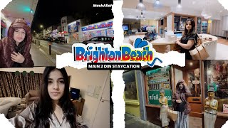 Brighton Beach per 2 din Staycation  Achnak Plan 🥳  Vlog 47 [upl. by Arema408]