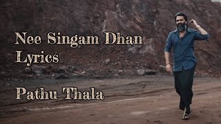 Nee Singam Dhan Song Lyrics – Pathu Thala Movie [upl. by Ahsiekel]