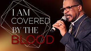 I Am Covered By The Blood  BISHOP J DREW SHEARD [upl. by Lubbi]