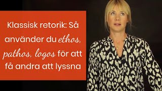 Retorik Så använder du ethos pathos logos för att få andra att lyssna [upl. by Mimi]