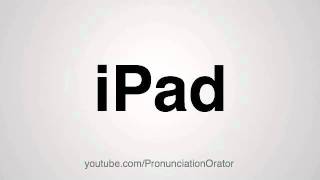 How to Pronounce iPad [upl. by Shing]