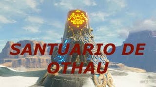 SANTUARIO DE OTHAU  GUIA  ZELDA BREATH OF THE WILD  GAMEPLAY ESPAÑOL [upl. by Latreece]