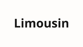 How to pronounce Limousin [upl. by Yahsed]