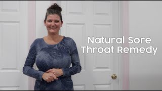 Natural Sore Throat Remedy [upl. by Artep]