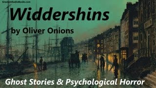 WIDDERSHINS by Oliver Onions  FULL AudioBook  Ghost Story  Psychological Thriller [upl. by Nylanej]