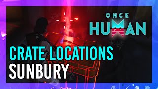 Sunbury  Mystical Crate  Weapon amp Armor Crate Location  Once Human [upl. by Beret]