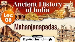 Ancient History of India Series  Lecture 8 Mahanjanapadas  GS History by Aadesh  UPSC [upl. by Einotna]