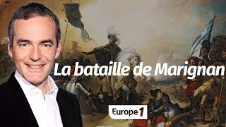 Au cœur de lHistoire La bataille de Marignan Franck Ferrand [upl. by Ahsikym94]