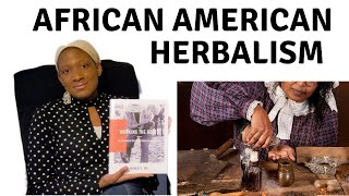 Uncovering the History of African American Herbalism What You Need to Know [upl. by Doone61]