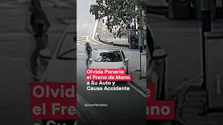 Olvida ponerle el freno de mano a su auto y causa accidente nmas shorts [upl. by Wolenik]