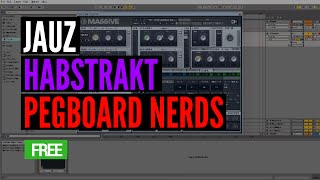 HabstraktJauzPegboard Nerds Type  Wobble Synth in Massive  FREE PRESET [upl. by Cormier954]