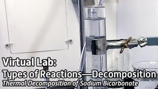 Virtual Lab Types of Reactions—Decomposition Thermal Decomposition of Sodium Bicarbonate [upl. by Bealle]