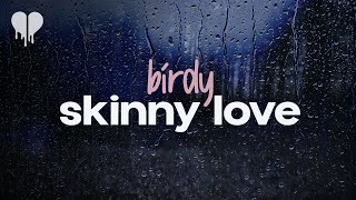 birdy  skinny love lyrics [upl. by Yazbak]