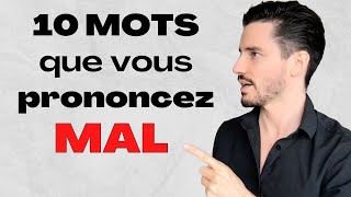 10 Mots français que vous prononcez mal  Erreurs trop courantes [upl. by Tracey]