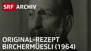 Birchermüesli  OriginalRezept und Geschichte 1964  SRF Archiv [upl. by Anuska]