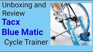 Tacx Blue Matic Cycle Trainer Unboxing amp Review [upl. by Urien112]