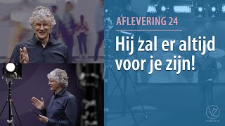 Hij zal er altijd voor je zijn aflevering 24 [upl. by Odranoel]