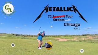 11 HandicapperMetallica 72 Strokes Tour Continues in Chicago Back 9 [upl. by Clava]