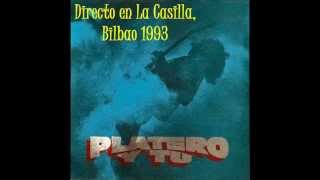 Platero y Tu 9 Si tu te vas  Directo en La Casilla Bilbao 1931993 [upl. by Aneeram385]