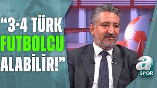 Serdar Sarıdağ quotŞenol Güneş Banko Oynayacak 34 Türk Futbolcu Alabilirquot  A Spor [upl. by Morice249]