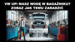 WODA W BAGAŻNIKU VW UP JAK ZAPOBIEC ZALEWANIU BAGAŻNIKA [upl. by Tasiana]