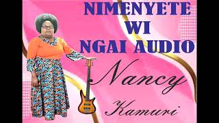 ningumenyete we wi NGAi by Nancy kamuri [upl. by Peppel]