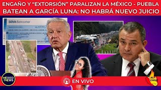 Envivo  Engaño y quotextorsiónquot paralizan la México  Puebla  Juez niega nuevo juico a García Luna [upl. by Eilarol]