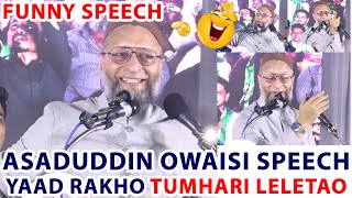 Asaduddin Owaisi Funny Speech  BJP Leader Yaad Rakho Tumhari Leletao [upl. by Suirada735]