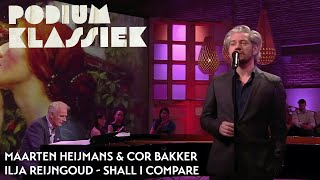 Maarten Heijmans amp Cor Bakker  Ilja Reijngoud  Shall I Compare  Podium Klassiek [upl. by Akiria]